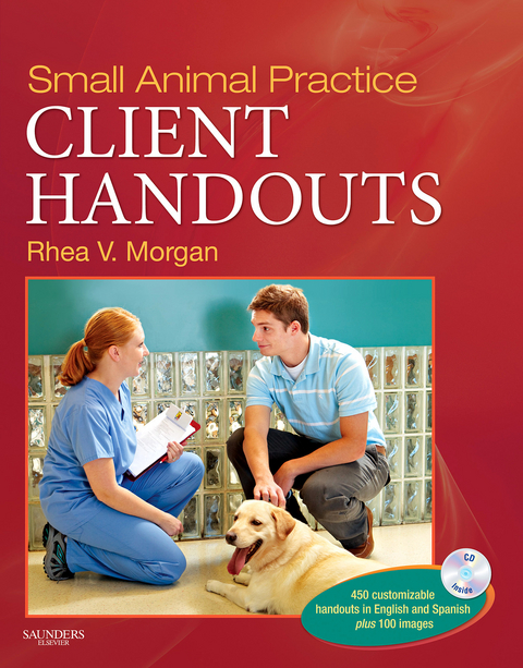 Small Animal Practice Client Handouts - E-Book -  Rhea V. Morgan