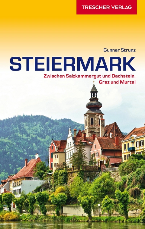 TRESCHER Reiseführer Steiermark -  Gunnar Strunz