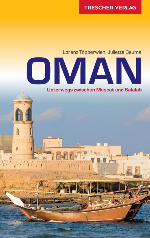 TRESCHER Reiseführer Oman -  Julietta Baums,  Lorenz Töpperwien