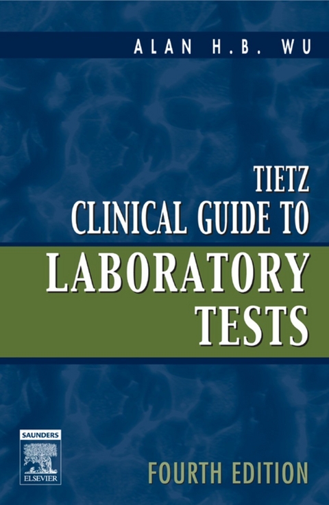 Tietz Clinical Guide to Laboratory Tests - E-Book -  Alan H. B. Wu