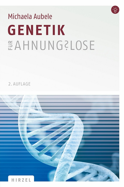 Genetik für Ahnungslose -  Michaela Aubele