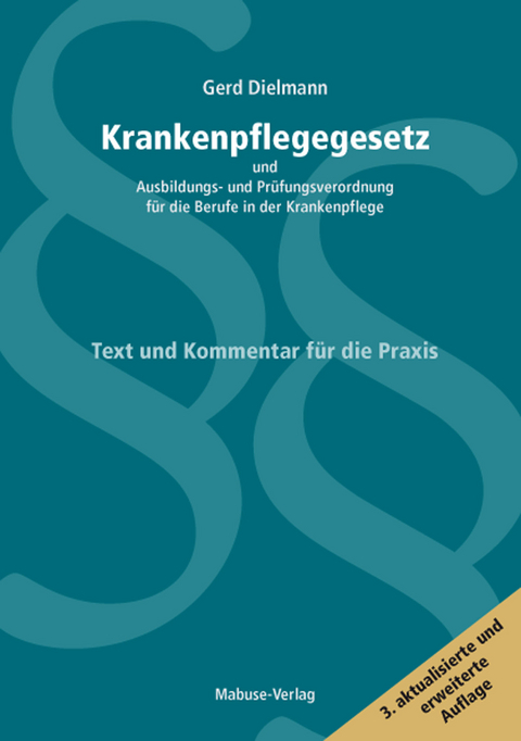 Krankenpflegegesetz und Ausbildungs- und Prüfungsverordnung für die Berufe in der Krankenpflege - Gerd Dielmann