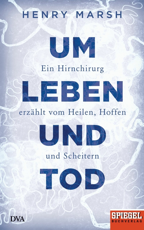 Um Leben und Tod - Henry Marsh