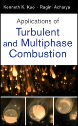 Applications of Turbulent and Multi-Phase Combustion - Kenneth Kuan-Yun Kuo, Ragini Acharya