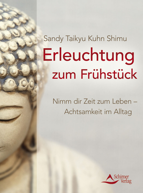 Erleuchtung zum Frühstück - Sandy Taikyu Kuhn Shimu