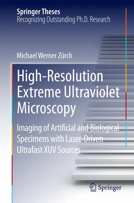 High-Resolution Extreme Ultraviolet Microscopy - Michael Werner Zürch