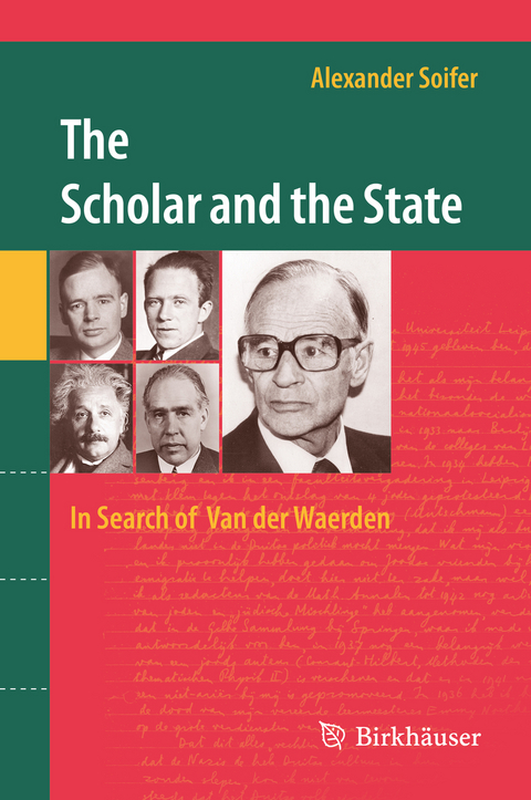 The Scholar and the State: In Search of Van der Waerden - Alexander Soifer