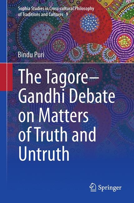 The Tagore-Gandhi Debate on Matters of Truth and Untruth - Bindu Puri