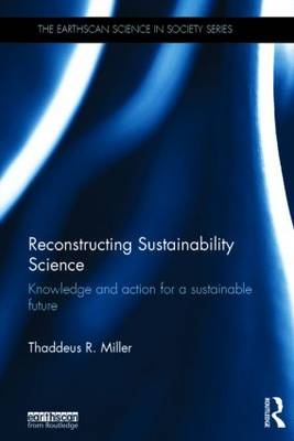 Reconstructing Sustainability Science -  Thaddeus Miller