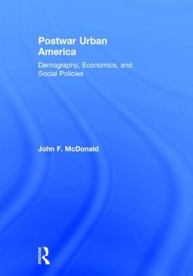 Postwar Urban America -  John F. McDonald