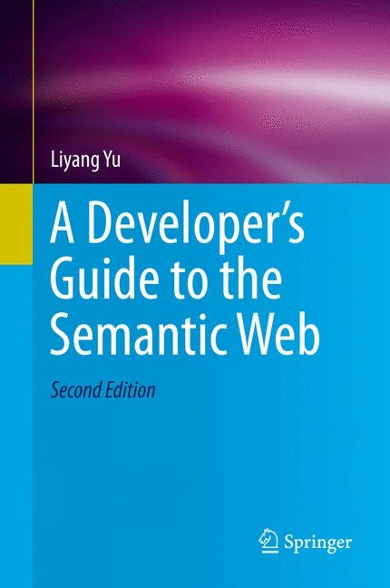 A Developer’s Guide to the Semantic Web - Liyang Yu