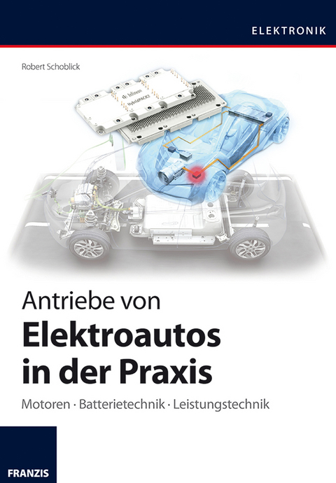 Antriebe von Elektroautos in der Praxis - Robert Schoblick