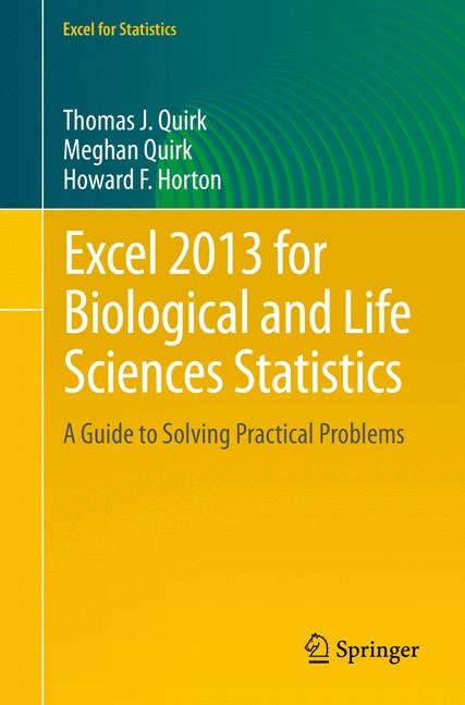 Excel 2013 for Biological and Life Sciences Statistics - Thomas J Quirk, Meghan H. Quirk, Howard F. Horton