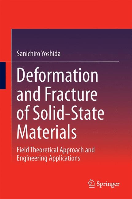 Deformation and Fracture of Solid-State Materials - Sanichiro Yoshida