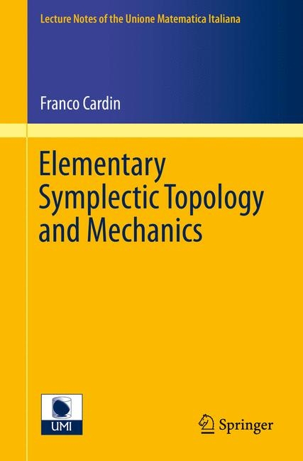 Elementary Symplectic Topology and Mechanics - Franco Cardin