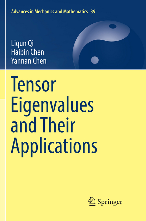 Tensor Eigenvalues and Their Applications - Liqun Qi, Haibin Chen, Yannan Chen