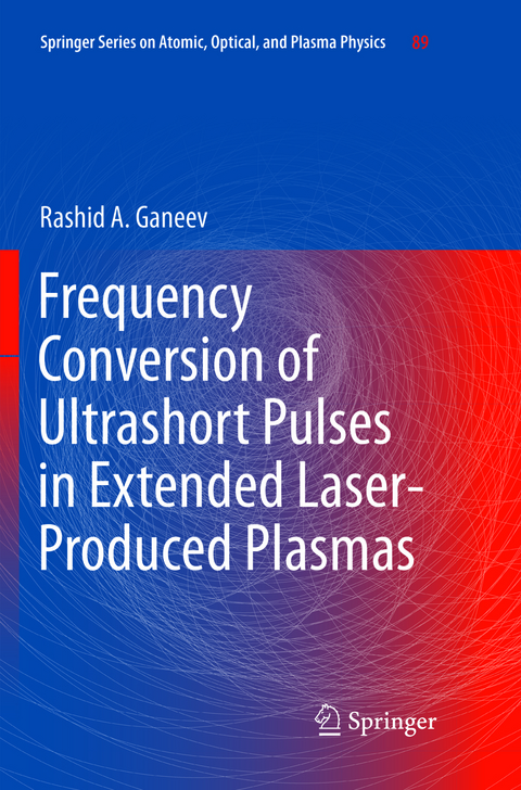 Frequency Conversion of Ultrashort Pulses in Extended Laser-Produced Plasmas - Rashid A Ganeev