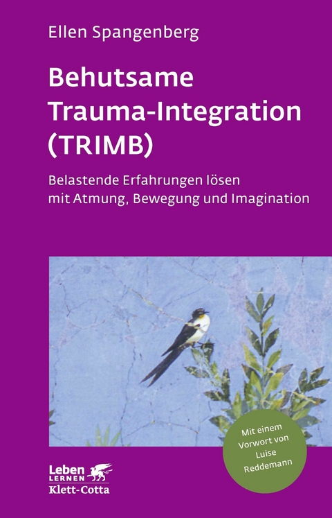 Behutsame Trauma-Integration (TRIMB) (Leben Lernen, Bd. 275) -  Ellen Spangenberg