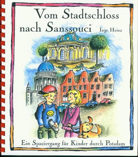 Vom Stadtschloss nach Sanssouci - Inge Heinz