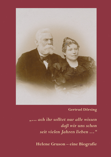 „… ach ihr solltet nur alle wissen daß wir uns schon seit vielen Jahren lieben …“ - Gertrud Dörsing