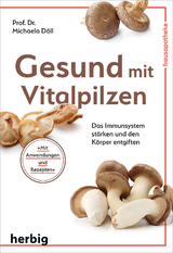 Gesund mit Vitalpilzen - Michaela Döll