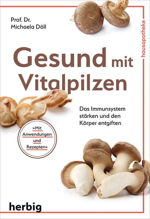 Gesund mit Vitalpilzen - Michaela Döll