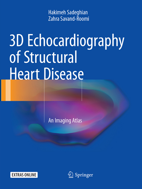 3D Echocardiography of Structural Heart Disease - Hakimeh Sadeghian, Zahra Savand-Roomi