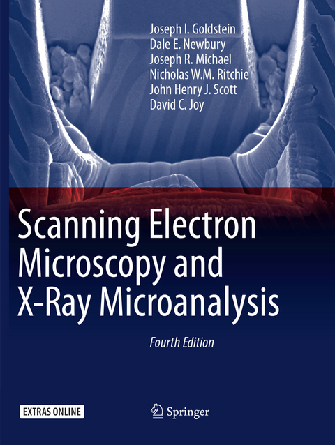 Scanning Electron Microscopy and X-Ray Microanalysis - Joseph I. Goldstein, Dale E. Newbury, Joseph R. Michael, Nicholas W.M. Ritchie, John Henry J. Scott