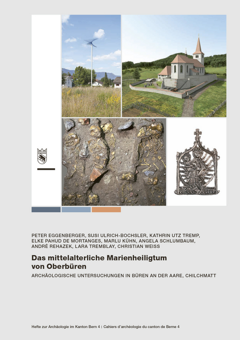 Das mittelalterliche Marienheiligtum von Oberbüren - Peter Eggenberger, Susi Ulrich-Bochsler, Kathrin Utz Tremp, Elke Pahud de Mortanges, Marlu Kühn, Angela Schlumbaum, André Rehazek, Lara Tremblay, Christian Weiss