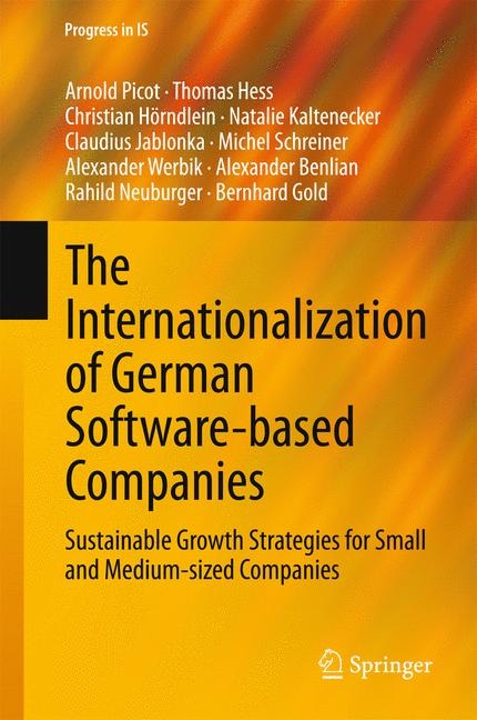 The Internationalization of German Software-based Companies - Arnold Picot, Thomas Hess, Christian Hörndlein, Natalie Kaltenecker, Claudius Jablonka, Michel Schreiner, Alexander Werbik, Alexander Benlian, Rahild Neuburger, Bernhard Gold