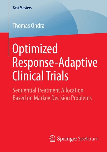 Optimized Response-Adaptive Clinical Trials - Thomas Ondra