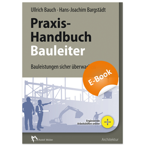 Praxishandbuch für den Bauleiter -  Prof. Dr.-Ing.,  Ulrich Bauch,  Hans-Joachim Bargstädt