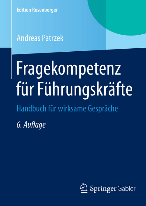 Fragekompetenz für Führungskräfte -  Andreas Patrzek