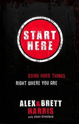 Start Here -  Alex Harris,  Brett Harris