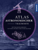 Atlas astronomischer Traumorte - Dieter B. Herrmann