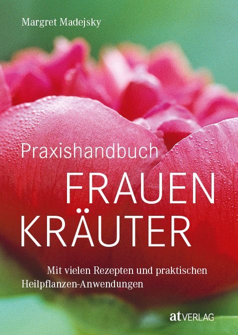 Praxishandbuch Frauenkräuter - Margret Madejsky