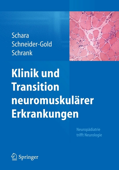 Klinik und Transition neuromuskulärer Erkrankungen - Ulrike Schara, Christiane Schneider-Gold, Bertold Schrank