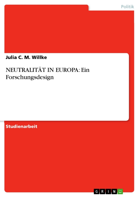 NEUTRALITÄT IN EUROPA: Ein Forschungsdesign -  Julia C. M. Willke