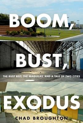 Boom, Bust, Exodus -  Chad Broughton