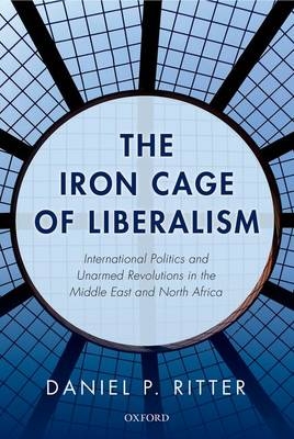 Iron Cage of Liberalism -  Daniel Ritter