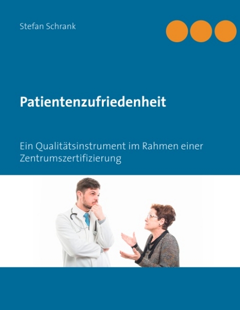 Patientenzufriedenheit - Stefan Schrank