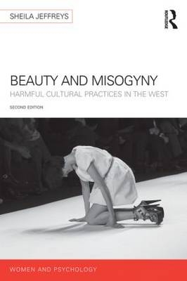 Beauty and Misogyny - Australia) Jeffreys Sheila (University of Melbourne