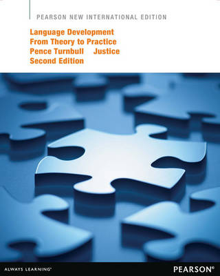 Language Development from Theory to Practice -  Laura M. Justice,  Khara L. Pence Turnbull