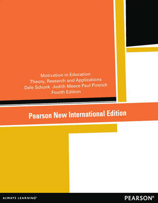 Motivation in Education: Theory, Research, and Applications -  Judith R Meece,  Paul R. Pintrich,  Dale H. Schunk