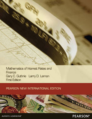 Mathematics of Interest Rates and Finance -  Gary C. Guthrie,  Larry D. Lemon