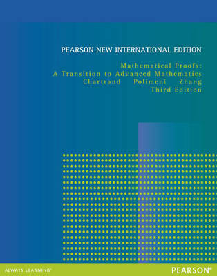 Mathematical Proofs: A Transition to Advanced Mathematics -  Gary Chartrand,  Albert D. Polimeni,  Ping Zhang