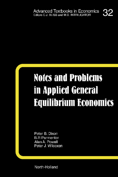 Notes and Problems in Applied General Equilibrium Economics -  P.B. Dixon,  B.R. Parmenter,  K.R. Pearson,  A.A. Powell,  P.J. Wilcoxen