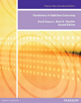 Foundations of Addiction Counseling -  David Capuzzi,  Mark D. Stauffer