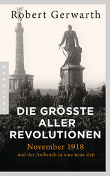 Die größte aller Revolutionen - Robert Gerwarth