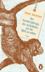 Der Hundertjährige, der zurückkam, um die Welt zu retten - Jonas Jonasson